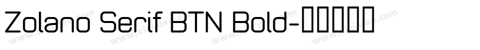 Zolano Serif BTN Bold字体转换